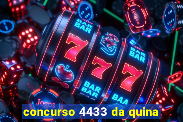 concurso 4433 da quina